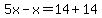 5x-x=14%2B14