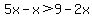 5x-x%3E9-2x