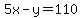 5x-y=110