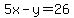5x-y=26