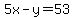 5x-y=53