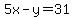 5x-y+=+31