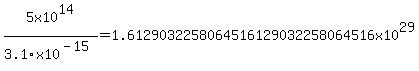 5x10%5E14%2F3.1x10%5E%28-15%29+=+1.6129032258064516129032258064516x10%5E29