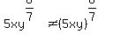 5xy%5E%286%2F7%29+%3C%3E+%285xy%29%5E%286%2F7%29