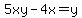 5xy-4x+=+y