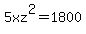 5xz%5E2=1800