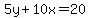 5y%2B10x+=+20