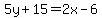 5y%2B15=2x-6