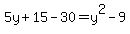 5y%2B15-30+=+y%5E2-9