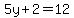5y%2B2=12
