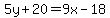 5y%2B20=9x-18