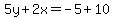 5y%2B2x=-5%2B10