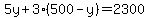 5y%2B3%28500-y%29=2300
