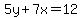 5y%2B7x=12