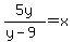 5y%2F%28y-9%29=x