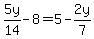 5y%2F14-8=5-2y%2F7