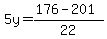 5y=%28176-201%29%2F22