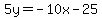 5y=-10x-25