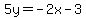 5y=-2x-3