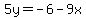 5y=-6-9x