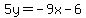 5y=-9x-6