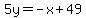 5y=-x%2B49