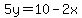 5y=10-2x