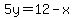 5y=12-x