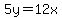 5y=12x