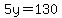 5y=130