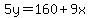 5y=160%2B9x