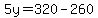 5y=320-260