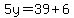 5y=39%2B6