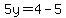 5y=4-5