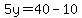 5y=40-10