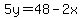 5y=48-2x