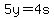 5y=4s