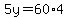 5y=60%2A4