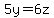5y=6z