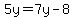 5y=7y-8
