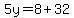 5y=8%2B32