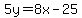 5y=8x-25
