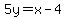 5y=x-4