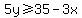 5y%3E=+35+-+3x