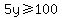 5y%3E=100