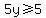5y%3E=5