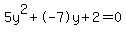 5y%5E2%2B-7y%2B2+=+0