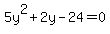 5y%5E2%2B2y-24=0