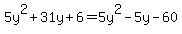 5y%5E2%2B31y%2B6=5y%5E2-5y-60