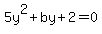 5y%5E2%2Bby%2B2=0